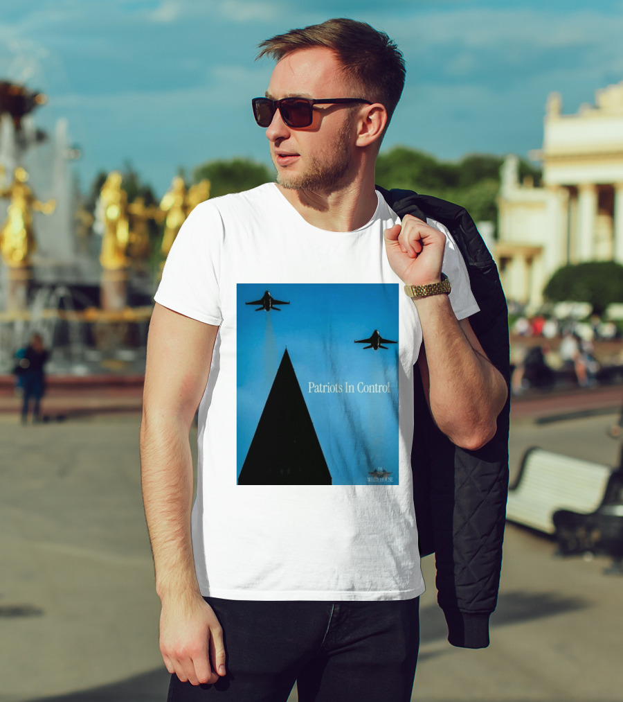 Patriots In Control Fighter Jets Over Monument With White House T-Shirt