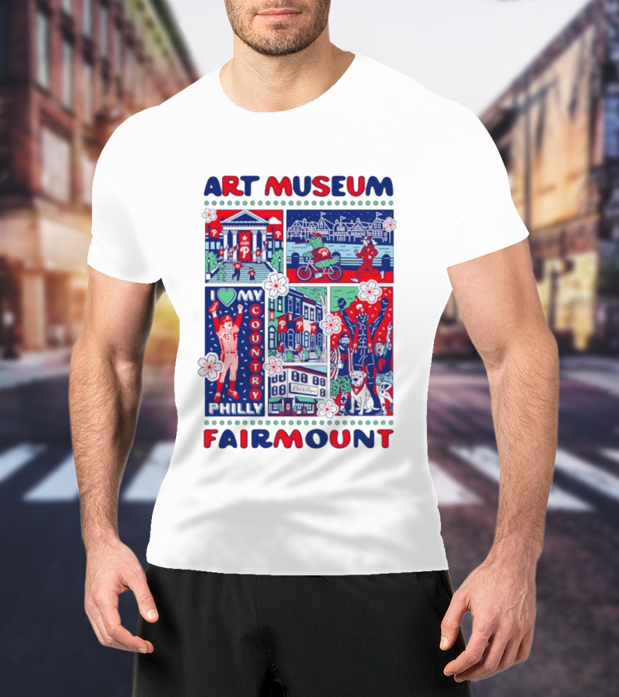 Philly Phanatic Art Museum Fairmount I Love My Country Philadelphia Phillies T-Shirt