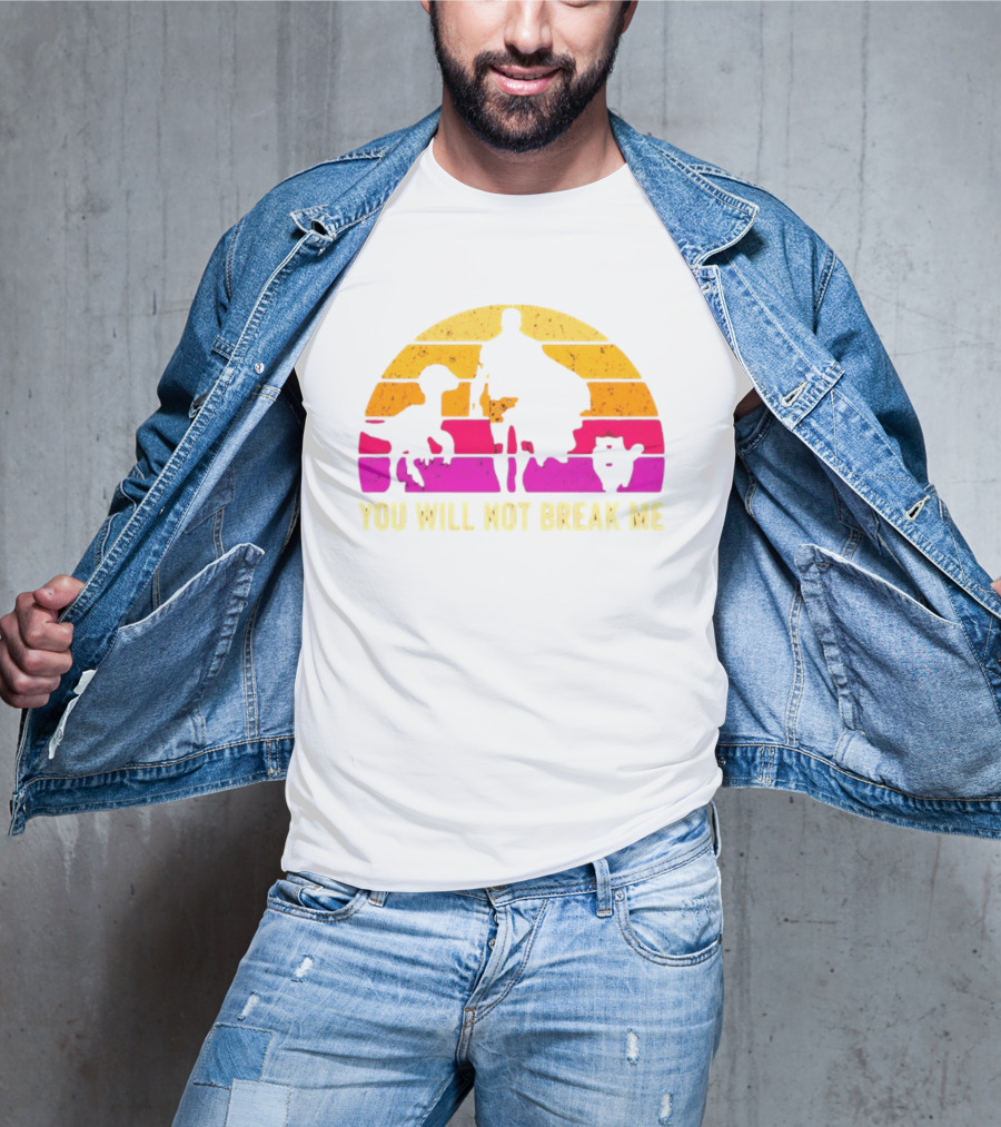 You Will Not Break Me Retro Sunset T-Shirt
