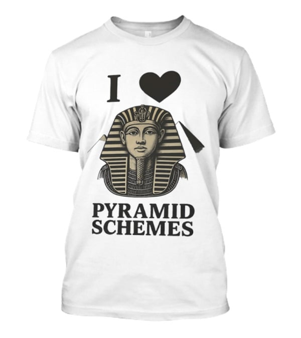 I Love Pyramid Schemes Pharaoh Head Egypt T-Shirt