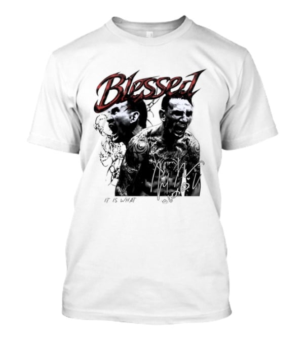 Blessed Max Holloway It Is What It Is UFC Fighting T-Shirt