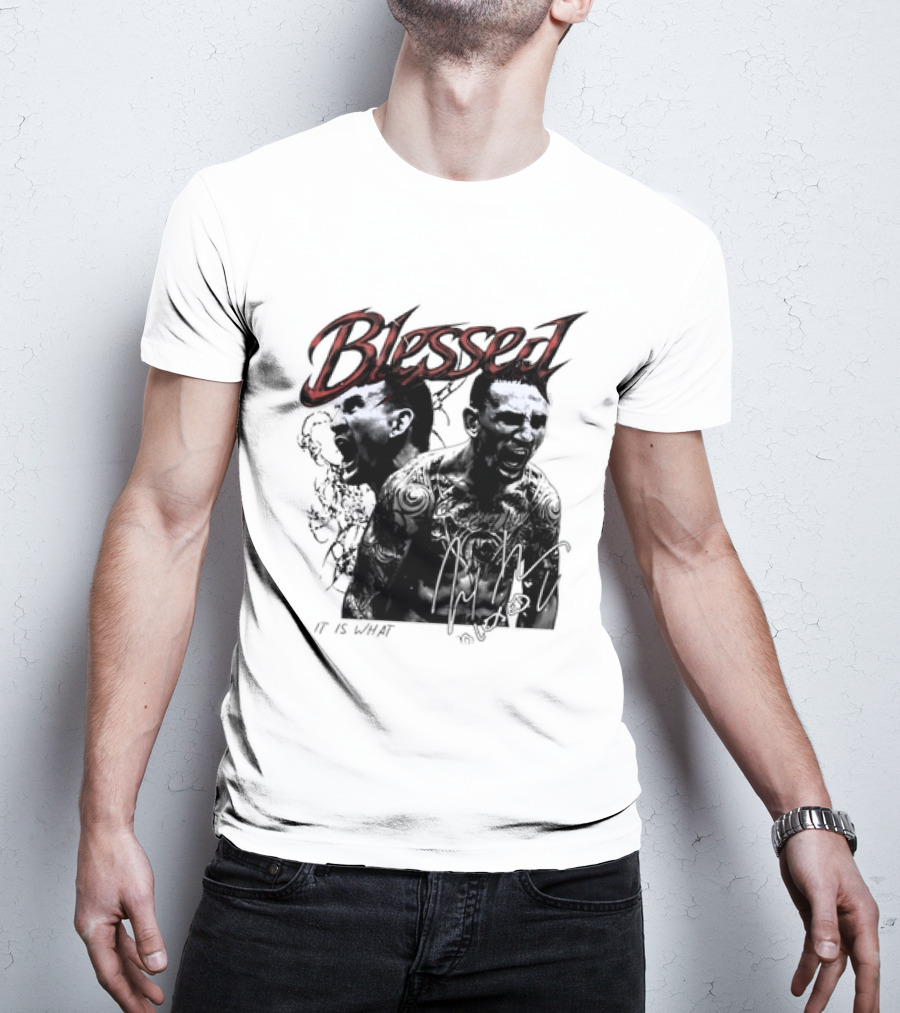Blessed Max Holloway It Is What It Is UFC Fighting T-Shirt