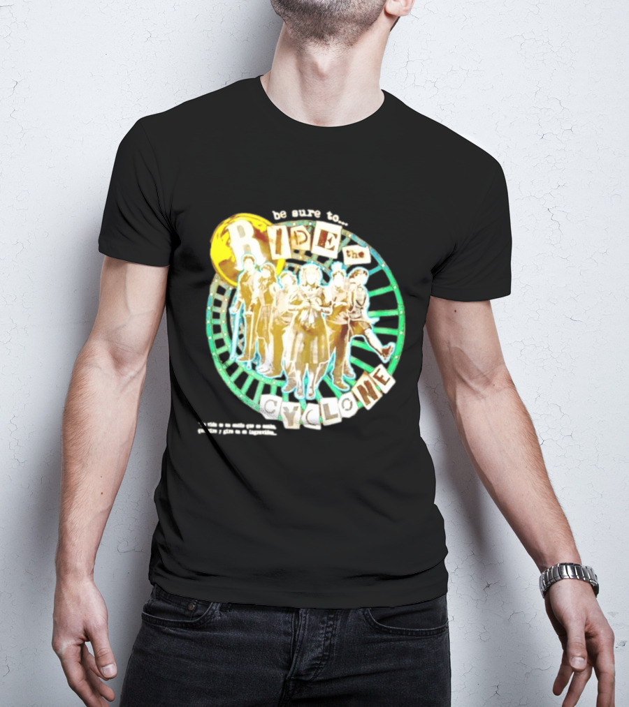 Be Sure To Ride The Cyclone Musical Cast T-Shirt