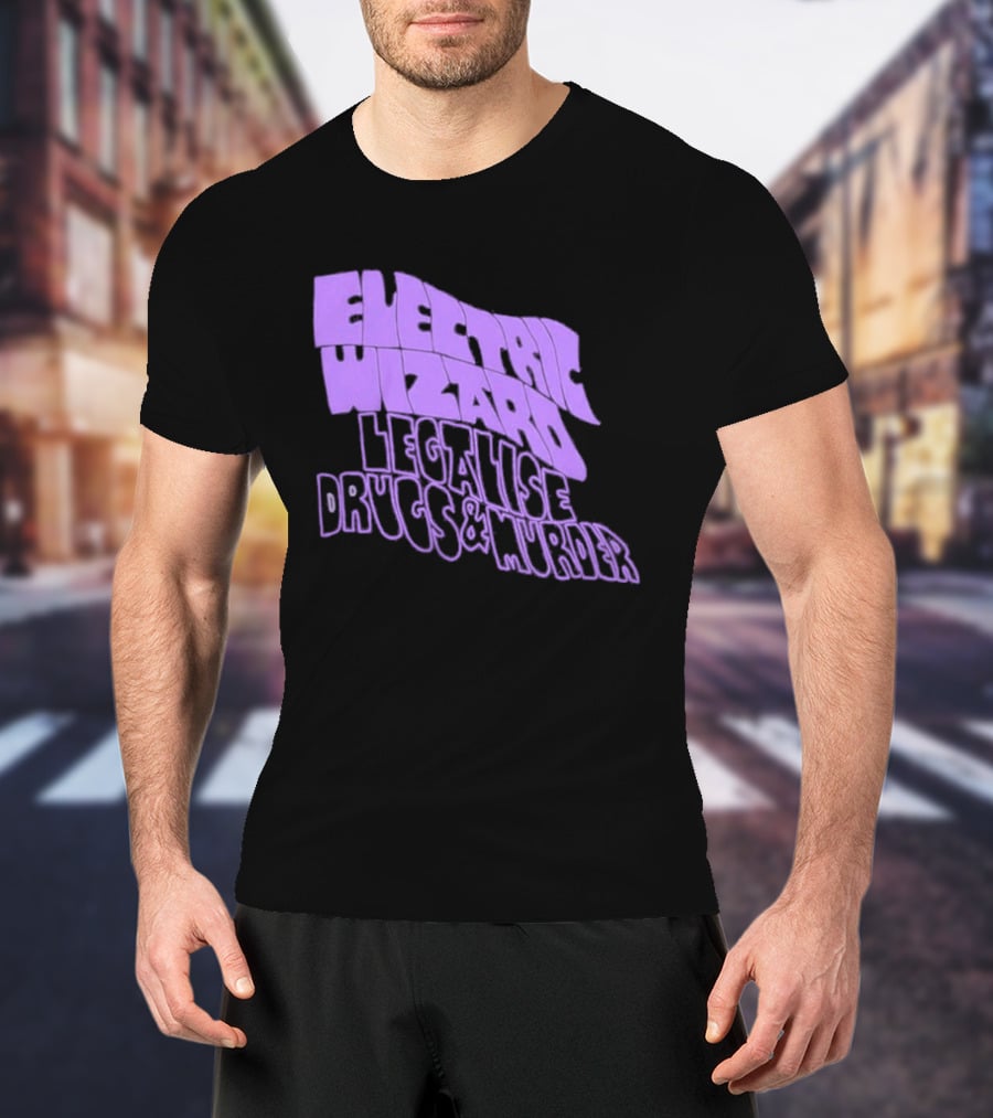 Electric Wizards Legalize Drugs And Murder T-Shirt