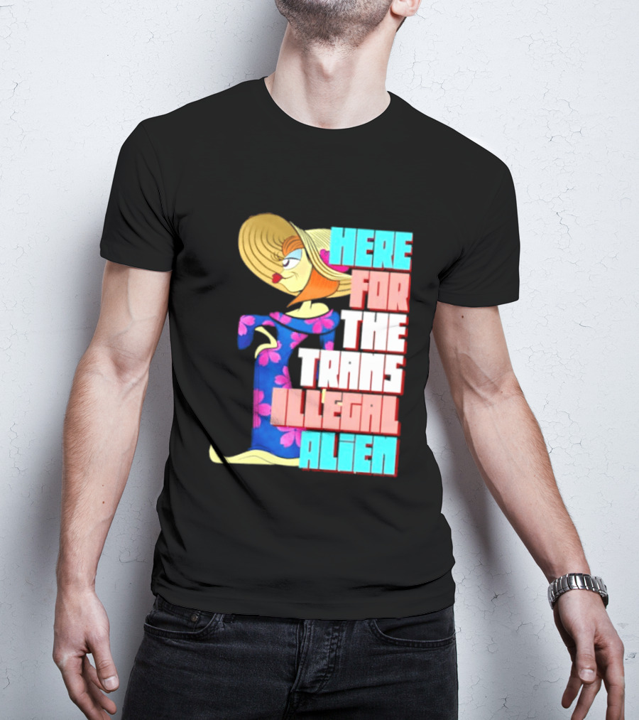 Here For The Trans Illegal Alien Leela Futurama T-Shirt