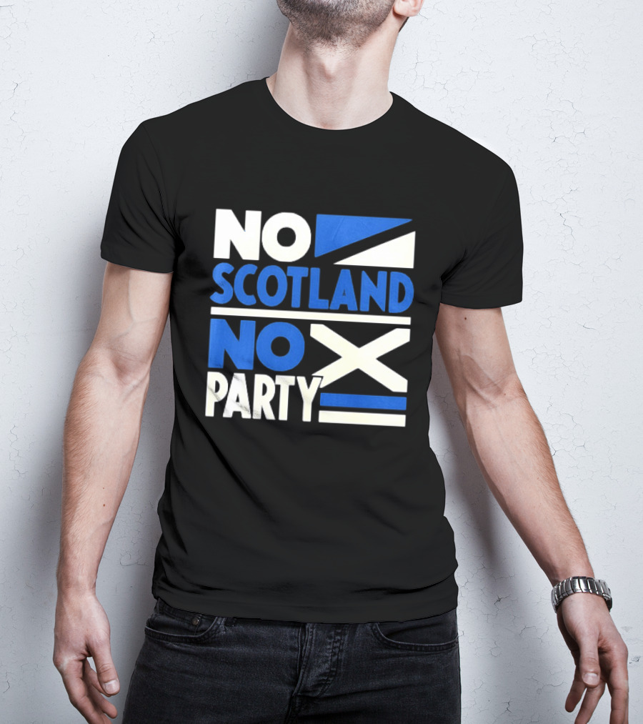 No Scotland No Party Scottish Flag Football Fans T-Shirt