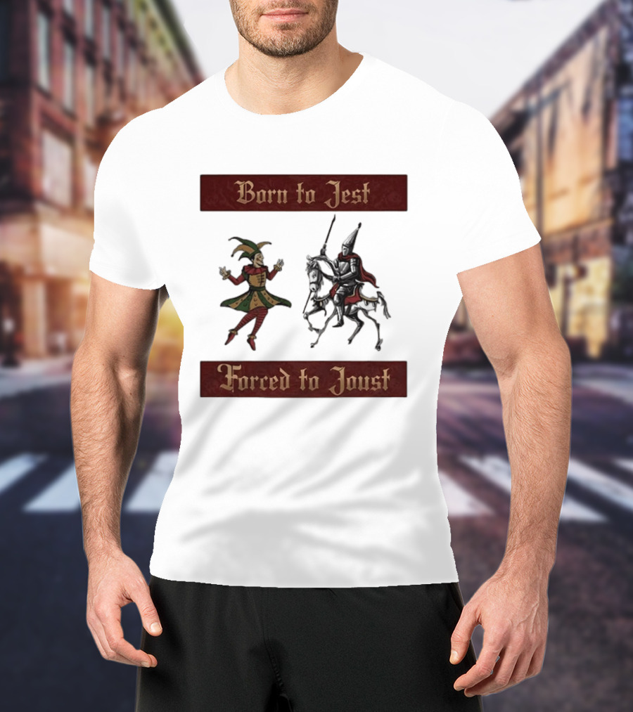 Born To Jest Forced To Joust Medieval Jester Knight T-Shirt