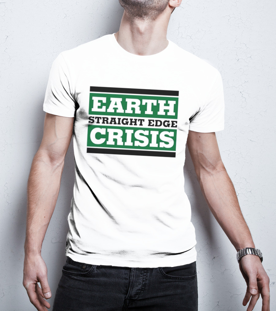 Earth Straight Edge Crisis Green Environmental Movement T-Shirt