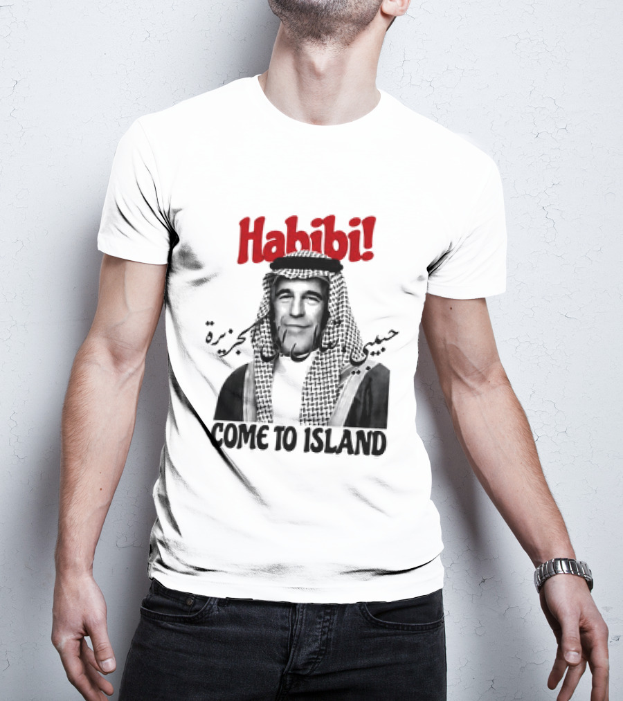Habibi Come To Island Jeffrey Epstein Middle Eastern Attire T-Shirt