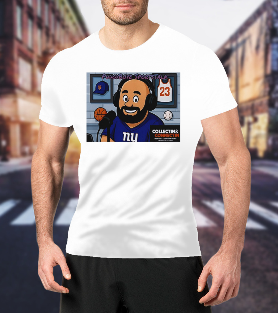 PudgyBoyz SportsTalk Collectin Connectin NY Giants Mets Basketball Podcast T-Shirt