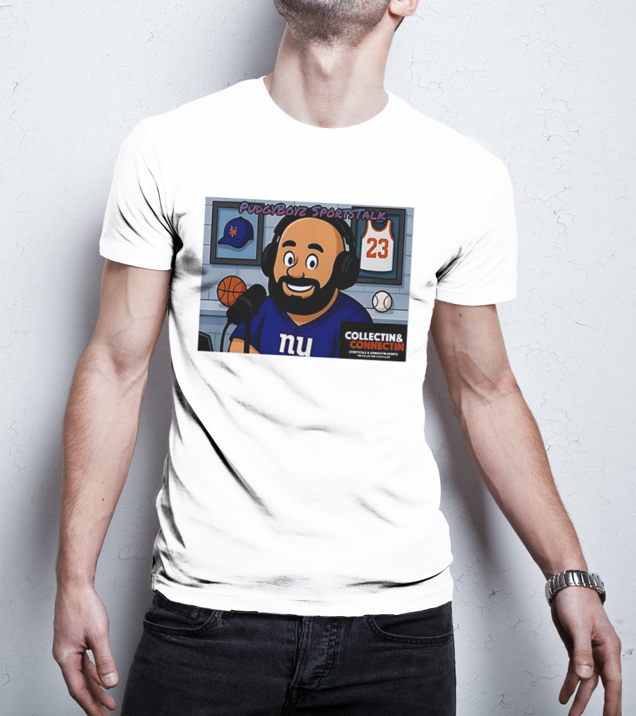 PudgyBoyz SportsTalk Collectin Connectin NY Giants Mets Basketball Podcast T-Shirt