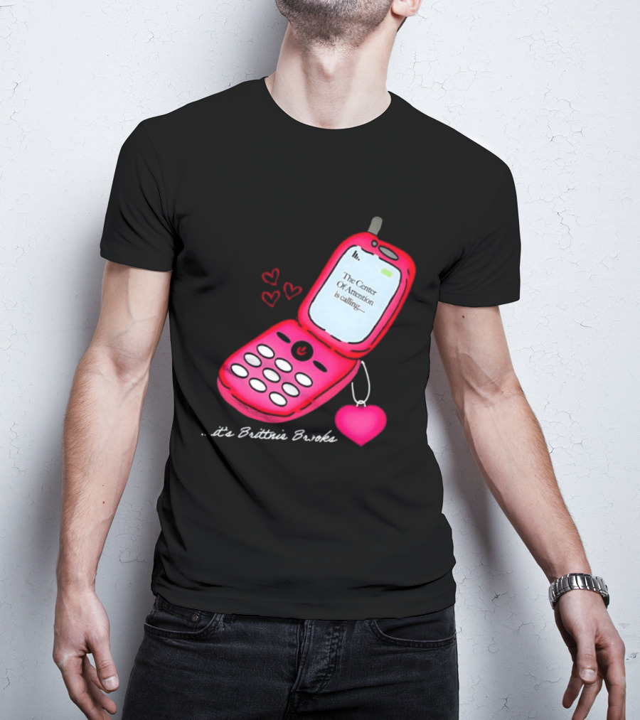 Brittnie Brooks Flip Phone Heart Call Center Of Attention T-Shirt