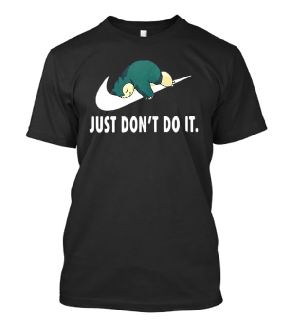 Snorlax Just Don't Do It Pokemon Parody With Iconic Swoosh T-Shirt