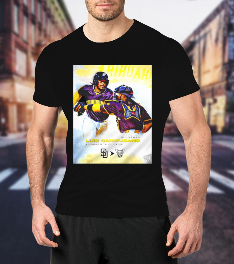 Luis Campusano MLB Rehab Assignment El Paso Chihuahuas Return San Diego Padres Baseball T-Shirt