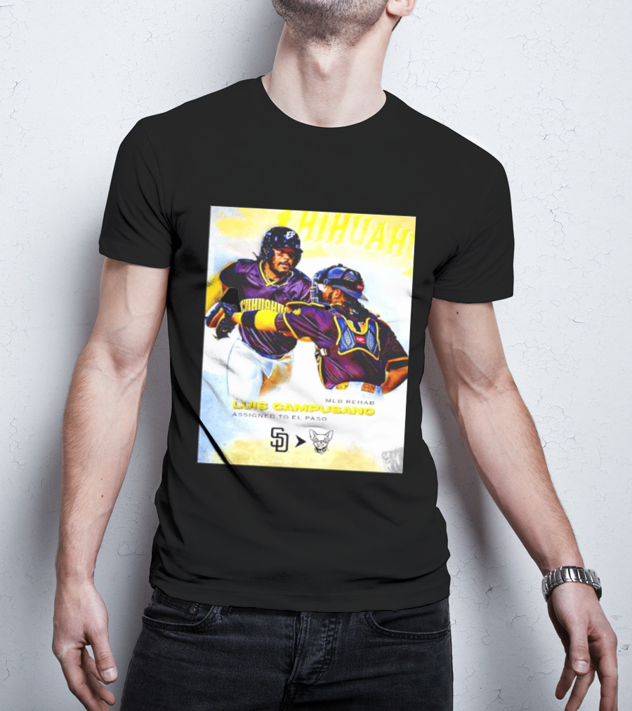 Luis Campusano MLB Rehab Assignment El Paso Chihuahuas Return San Diego Padres Baseball T-Shirt