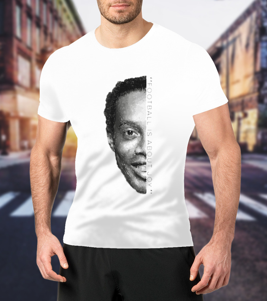 Ronaldinho Football Is About Joy T-Shirt