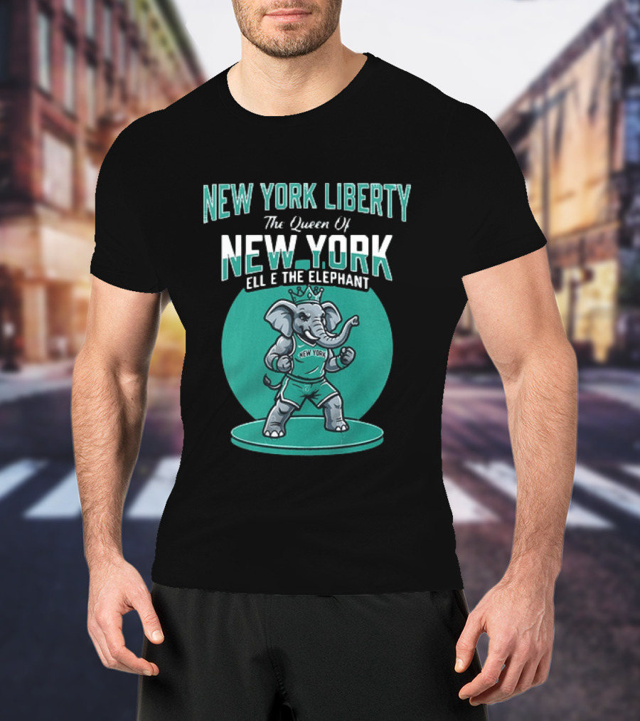 New York Liberty The Queen Of New York Ellie The Elephant WNBA 2026 T-Shirt