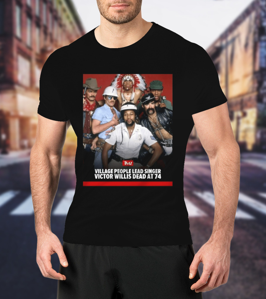 TMZ Village People Lead Singer Victor Willis Dead At 74 T-Shirt