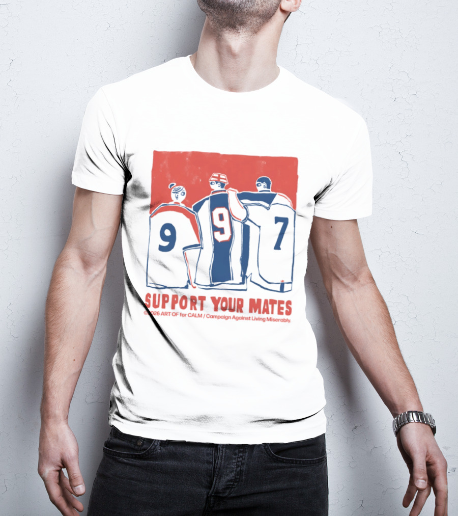 CALM Campaign Against Living Miserably Support Your Mates Football 9 7 T-Shirt