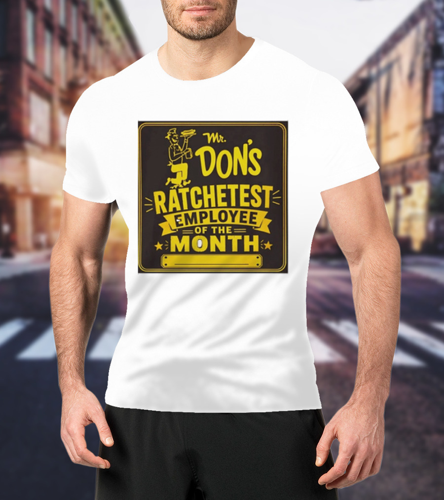Mr Don's Ratchetest Employee Of The Month Sign With Cartoon Waiter T-Shirt