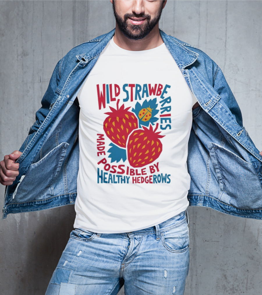 Wild Strawberries Made Possible By Healthy Hedgerows With Ladybug T-Shirt