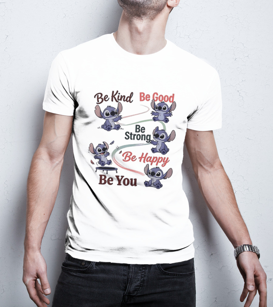 Stitch Be Kind Be Good Be Strong Be Happy Be You T-Shirt