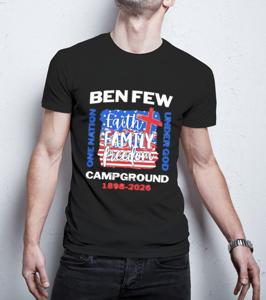 Ben Few Campground 1898 2026 Faith Family Patriotic Theme One Nation Under God T-Shirt