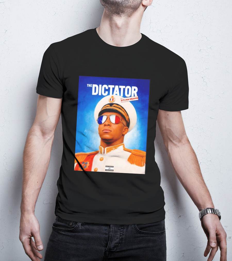 The Dictator Kylian Mbappe France Sam Schwartz Creations T-Shirt