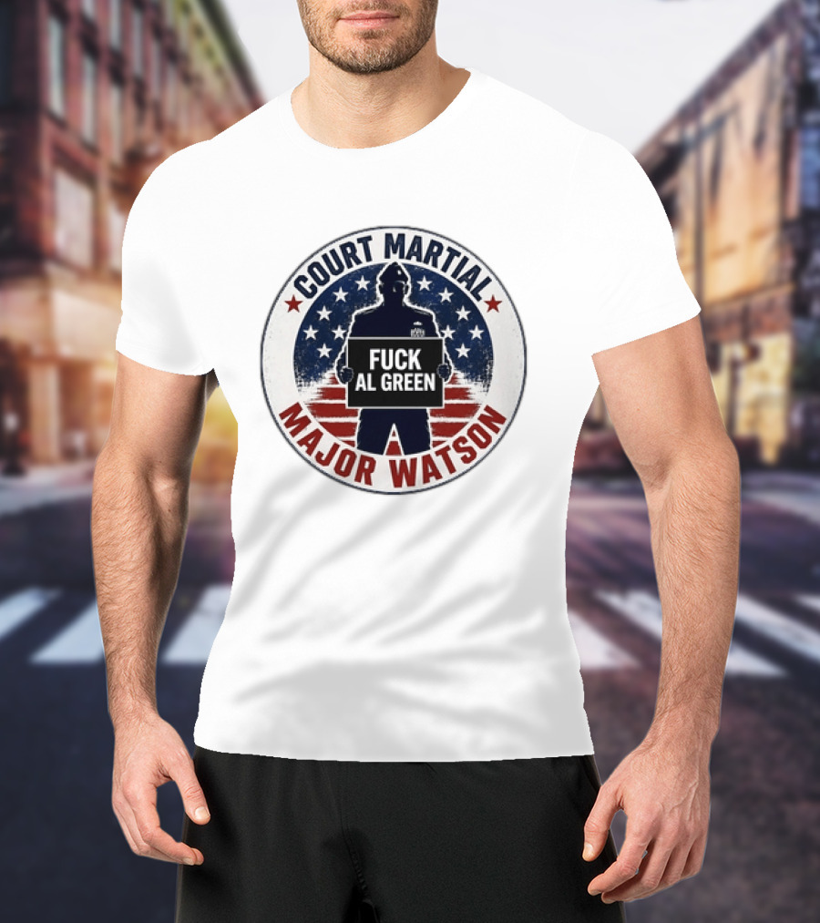 Court Martial Major Watson Distressed Fuck Al Green T-Shirt