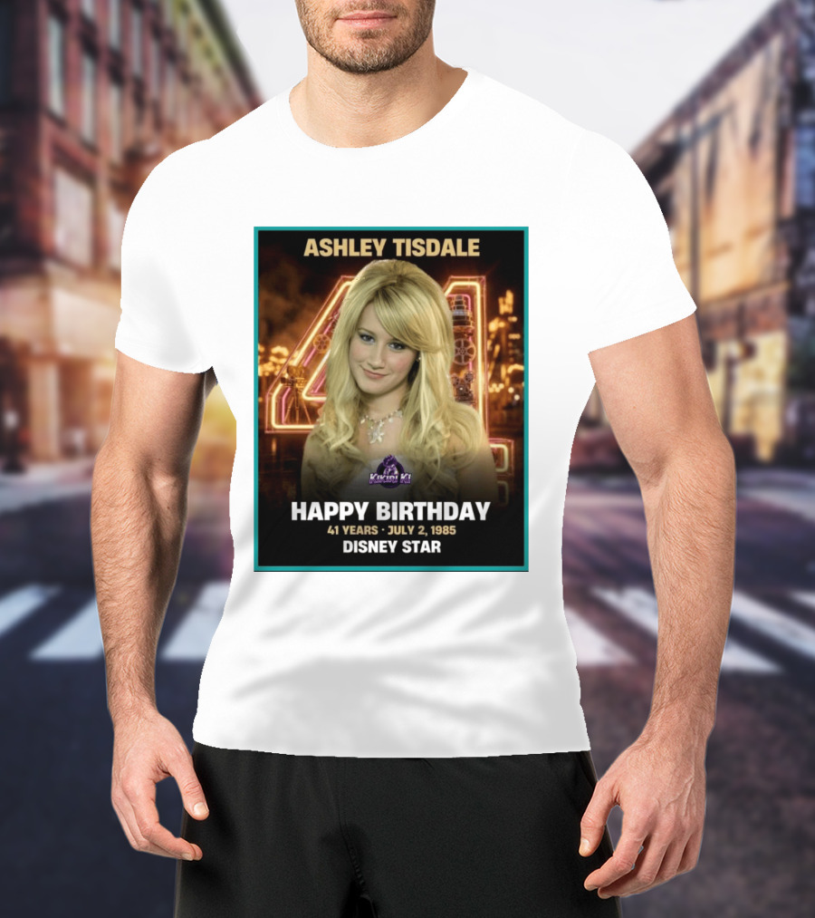 Ashley Tisdale Happy Birthday 41 Years July 2 1985 Disney Star T-Shirt