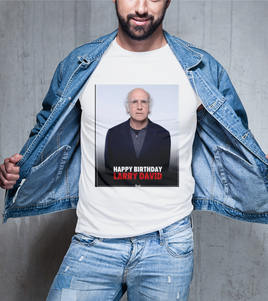 Happy Birthday Larry David TMZ Celebration T-Shirt