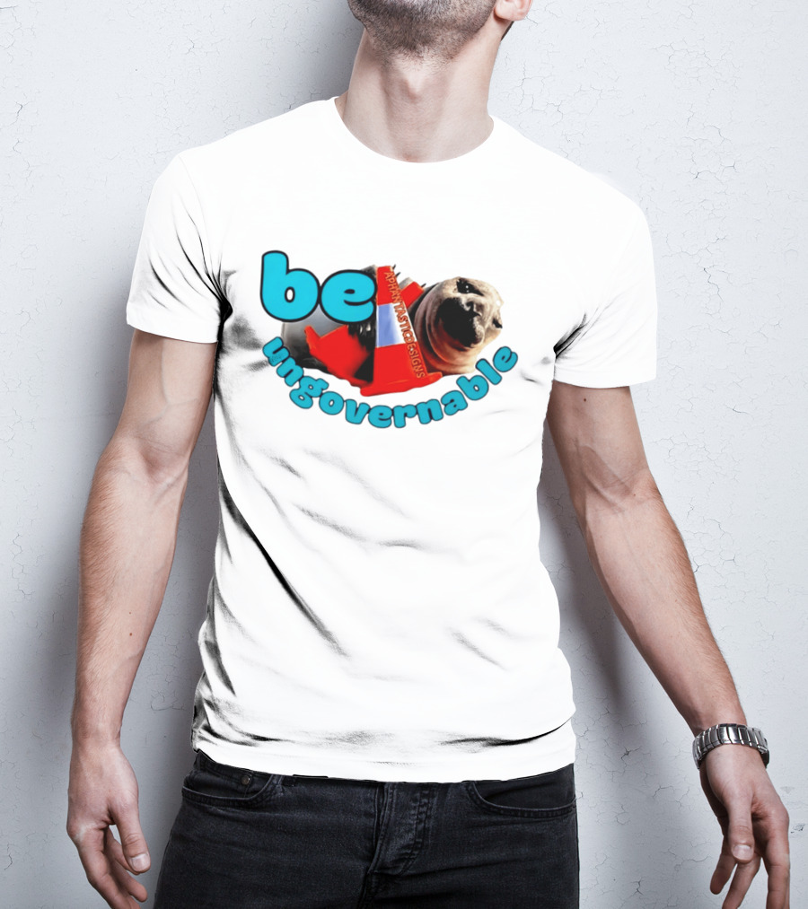 Be Ungovernable Neil The Seal Aphantastic Designs T-Shirt