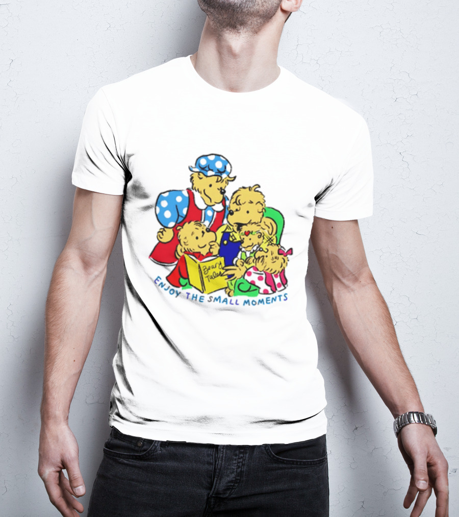 The Berenstain Bears Bear Tales Enjoy The Small Moments T-Shirt