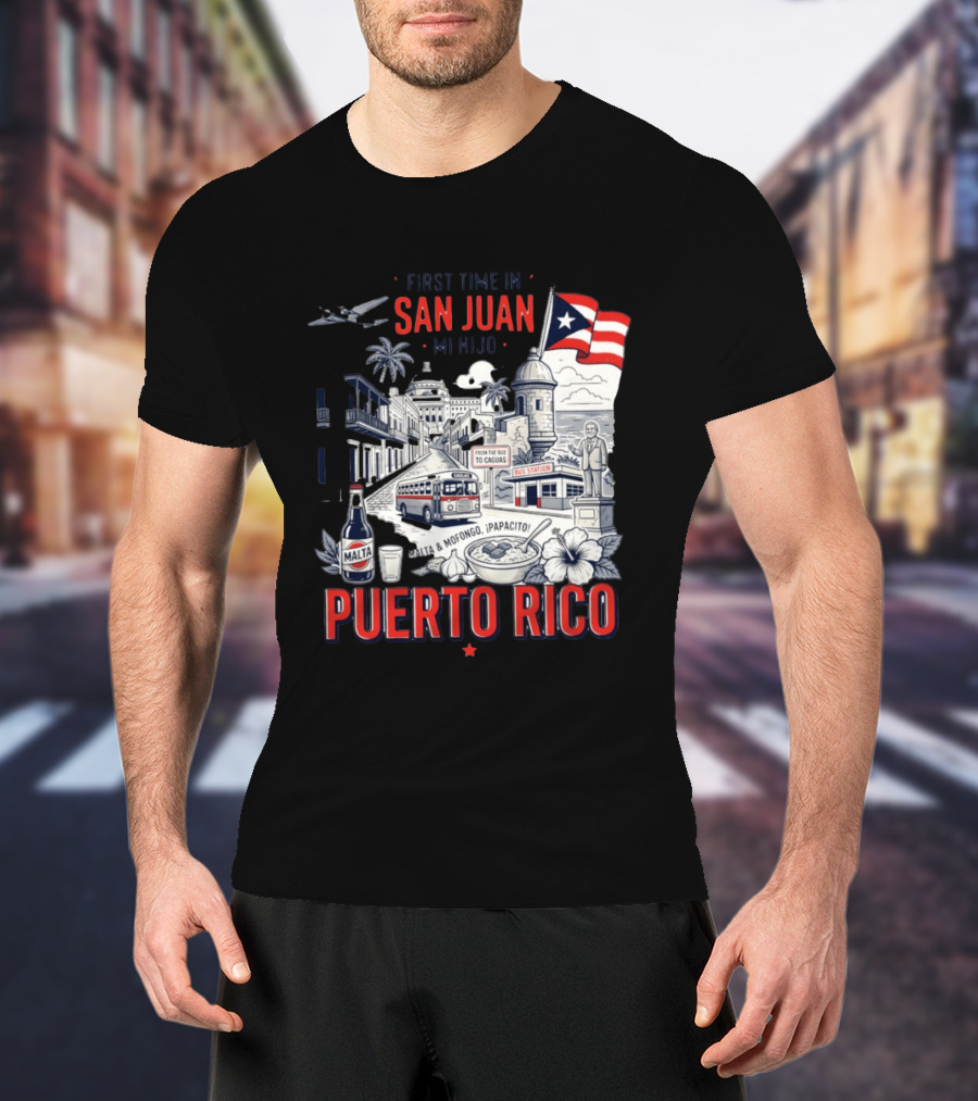 First Time In San Juan Mi Hijo Puerto Rico Malta Mofongo ¡Papacito! T-Shirt
