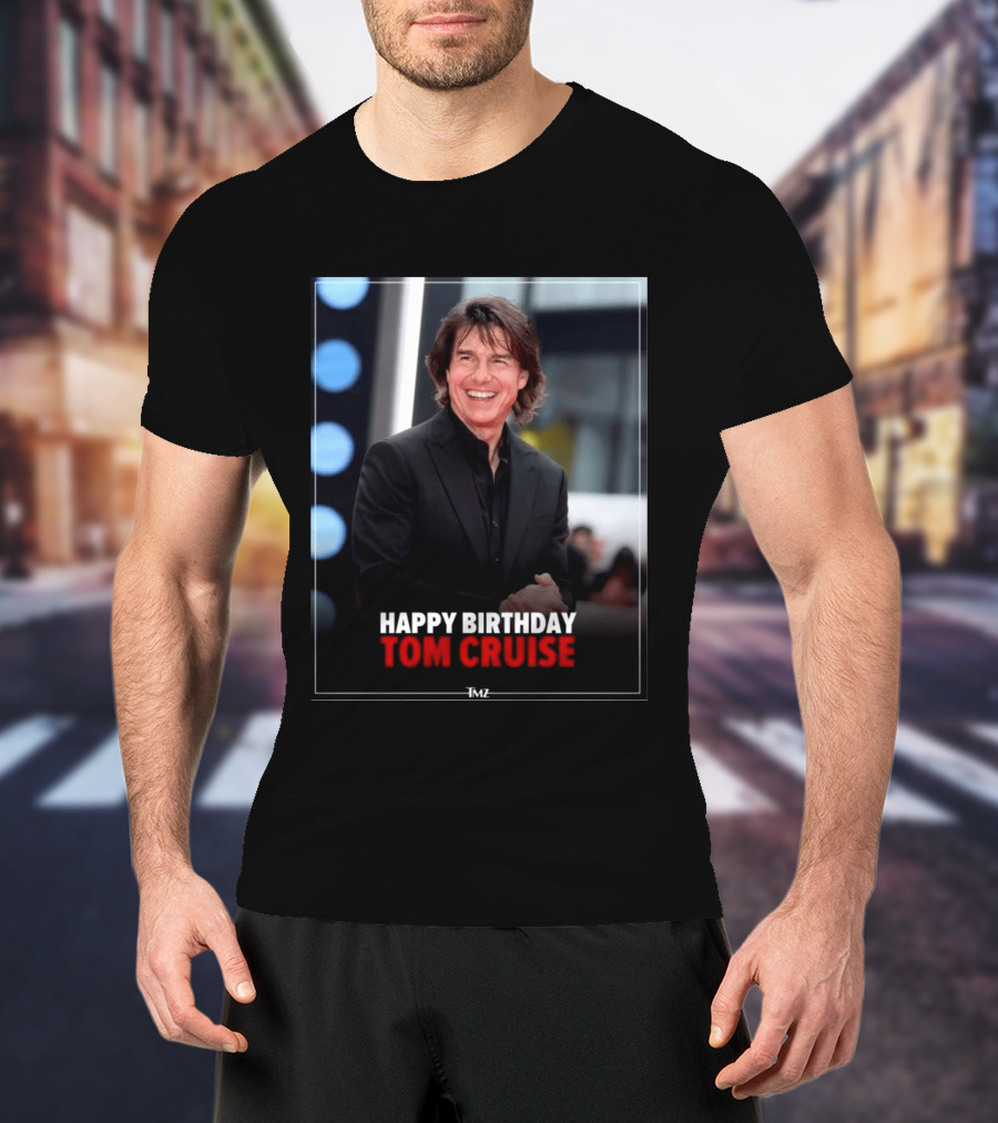 Happy Birthday Tom Cruise Celebration Image By TMZ T-Shirt