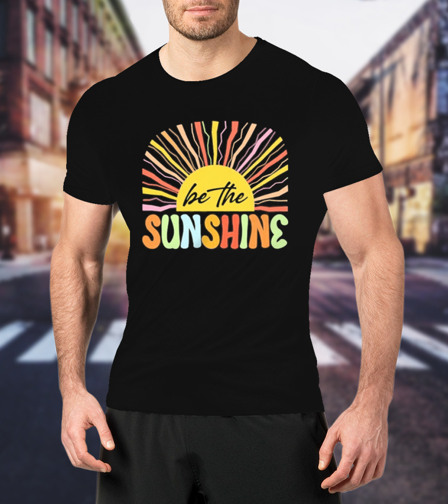 Be The Sunshine Colorful Summer Beach Vibes T-Shirt