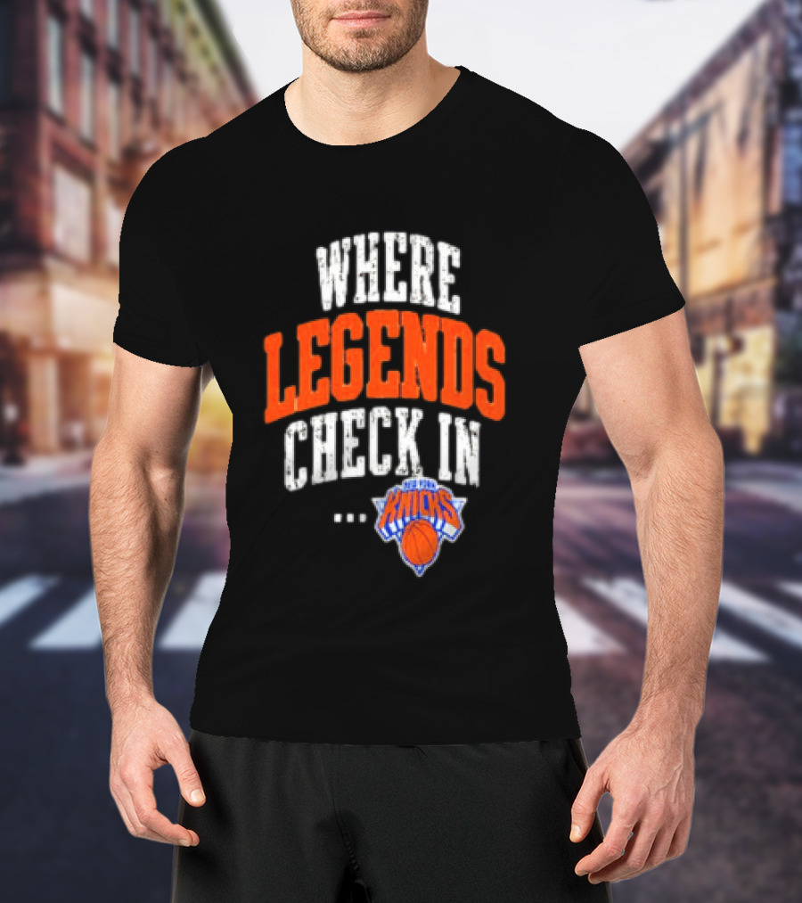 New York Knicks Where Legends Check In Basketball T-Shirt
