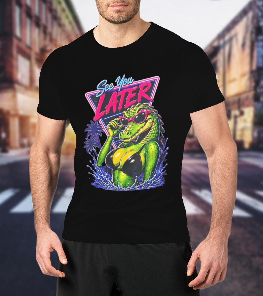 See You Later Crocodile Basking In Bikini With Sunglasses Retro Neon T-Shirt