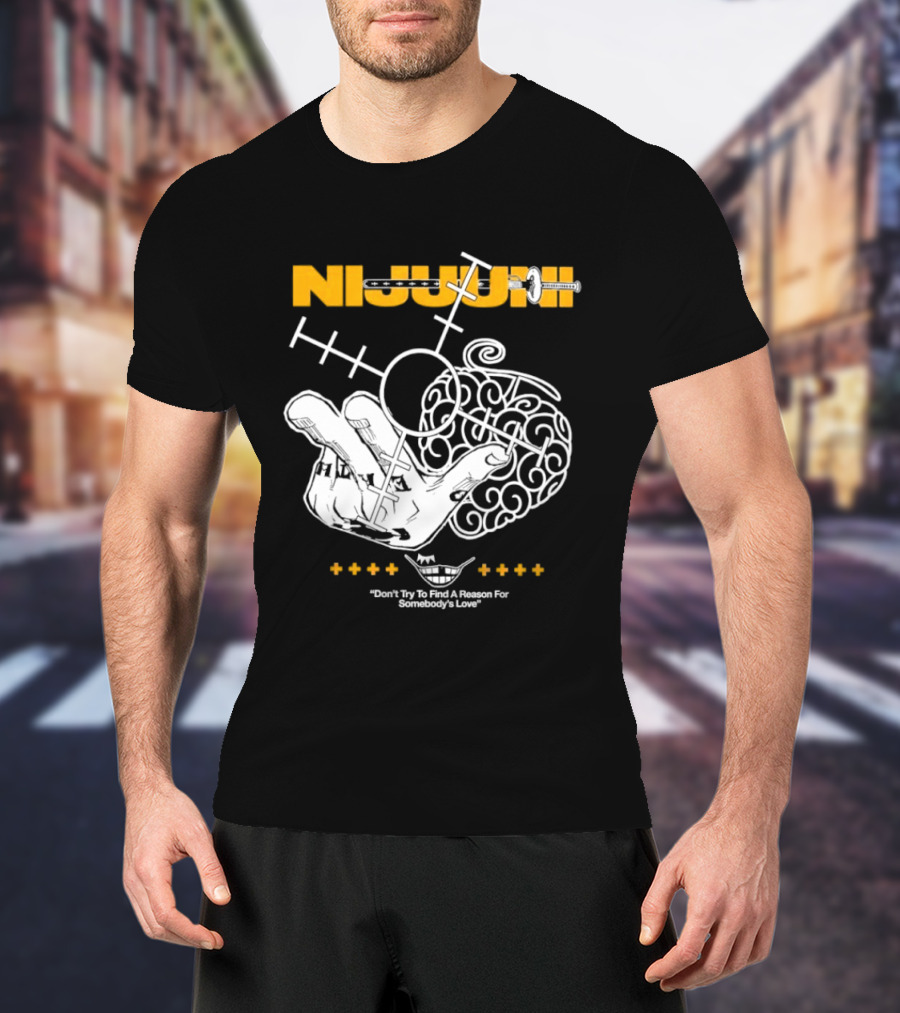 Nijuuni Trafalgar Law One Piece Don't Try To Find A Reason For Somebody's Love T-Shirt