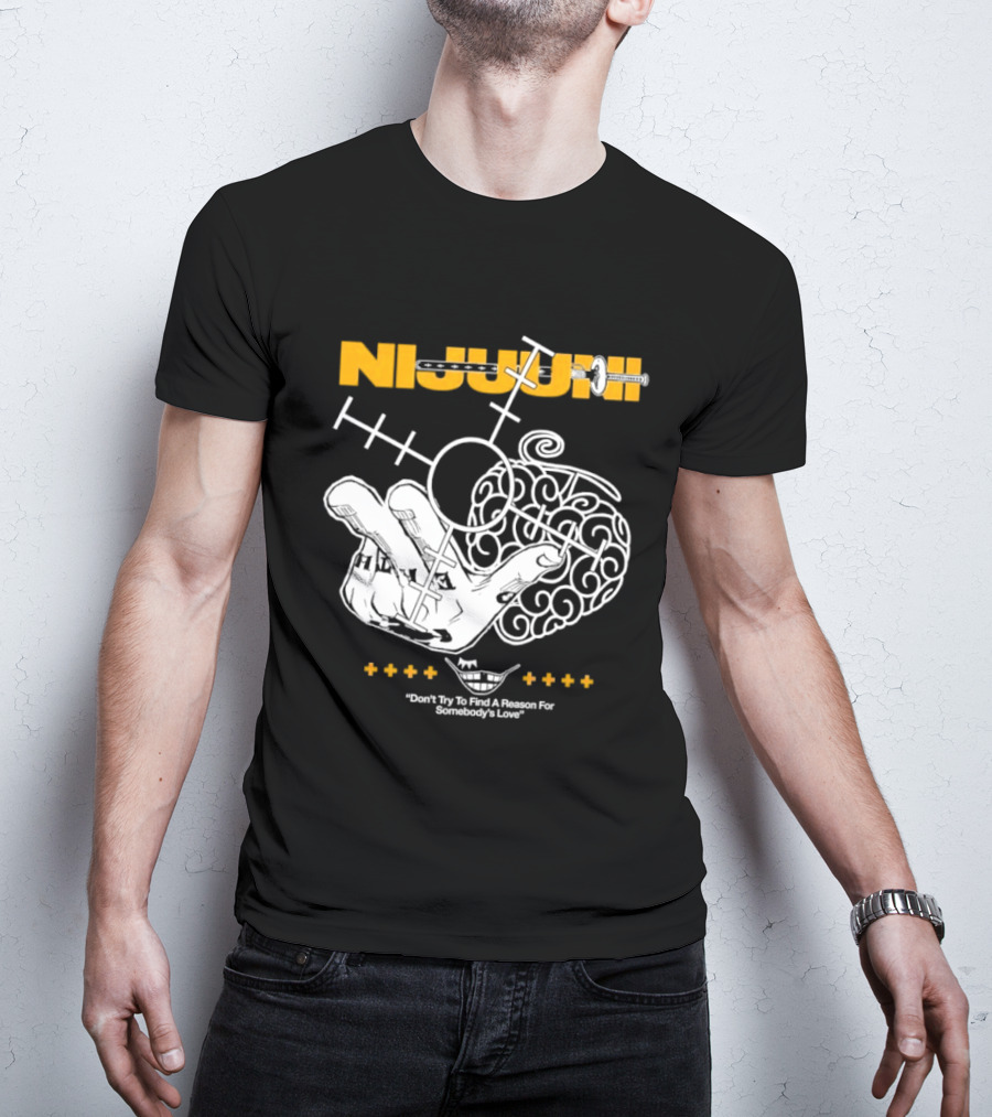Nijuuni Trafalgar Law One Piece Don't Try To Find A Reason For Somebody's Love T-Shirt