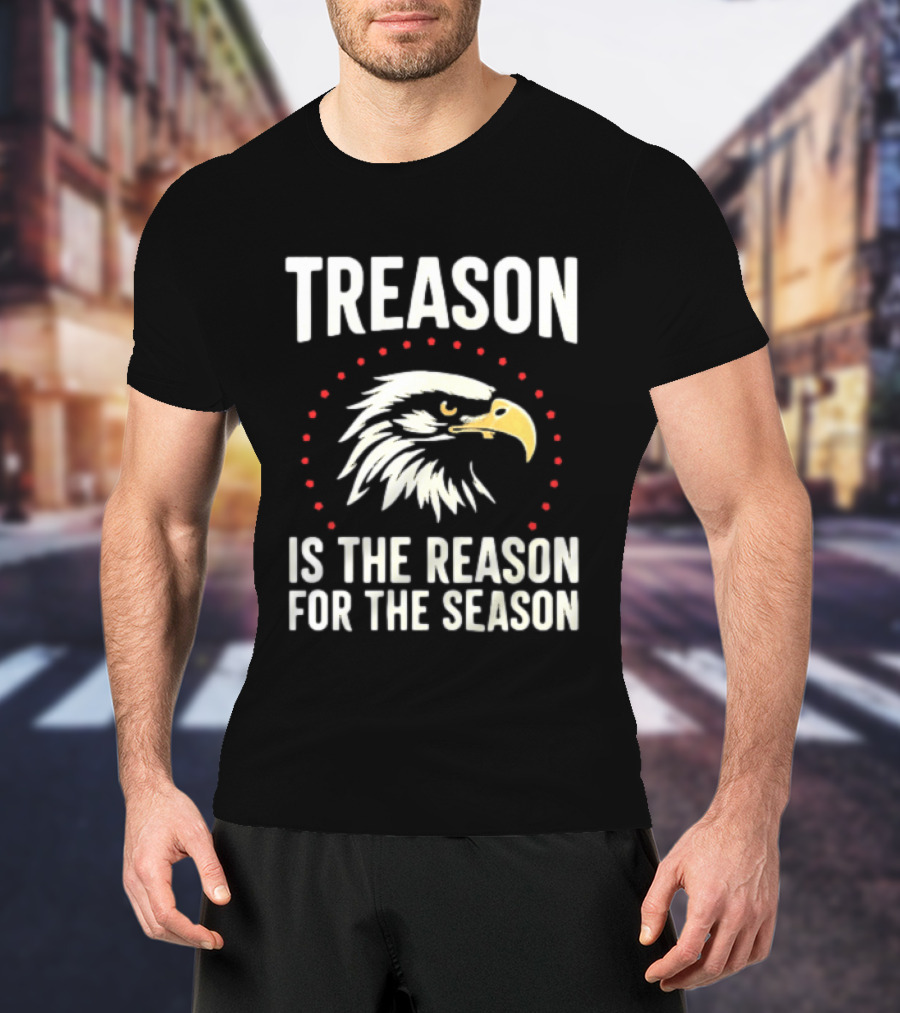 Treason Is The Reason For The Season Eagle Motif T-Shirt