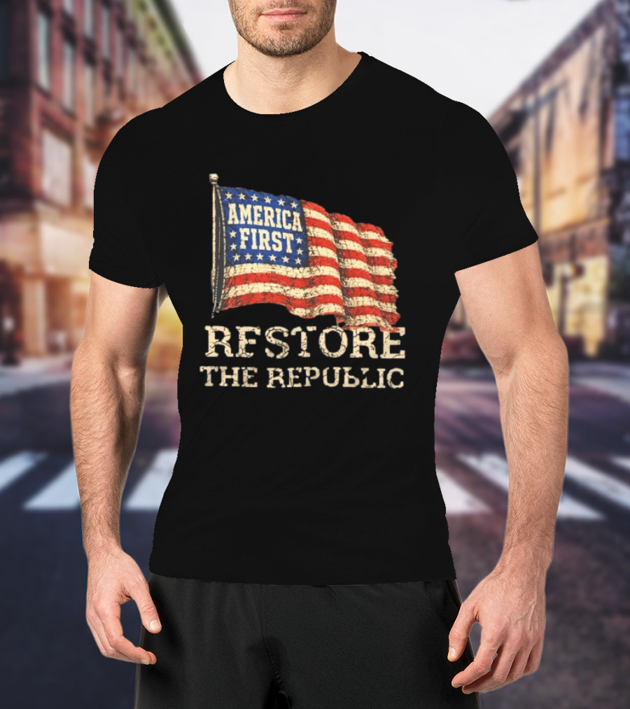 Restore The Republic America First Flag T-Shirt