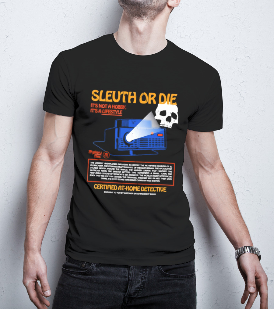 Sleuth Or Die It's Not A Hobby It's A Lifestyle Er Entertainment Mystery Files Certified At Home Detective T-Shirt