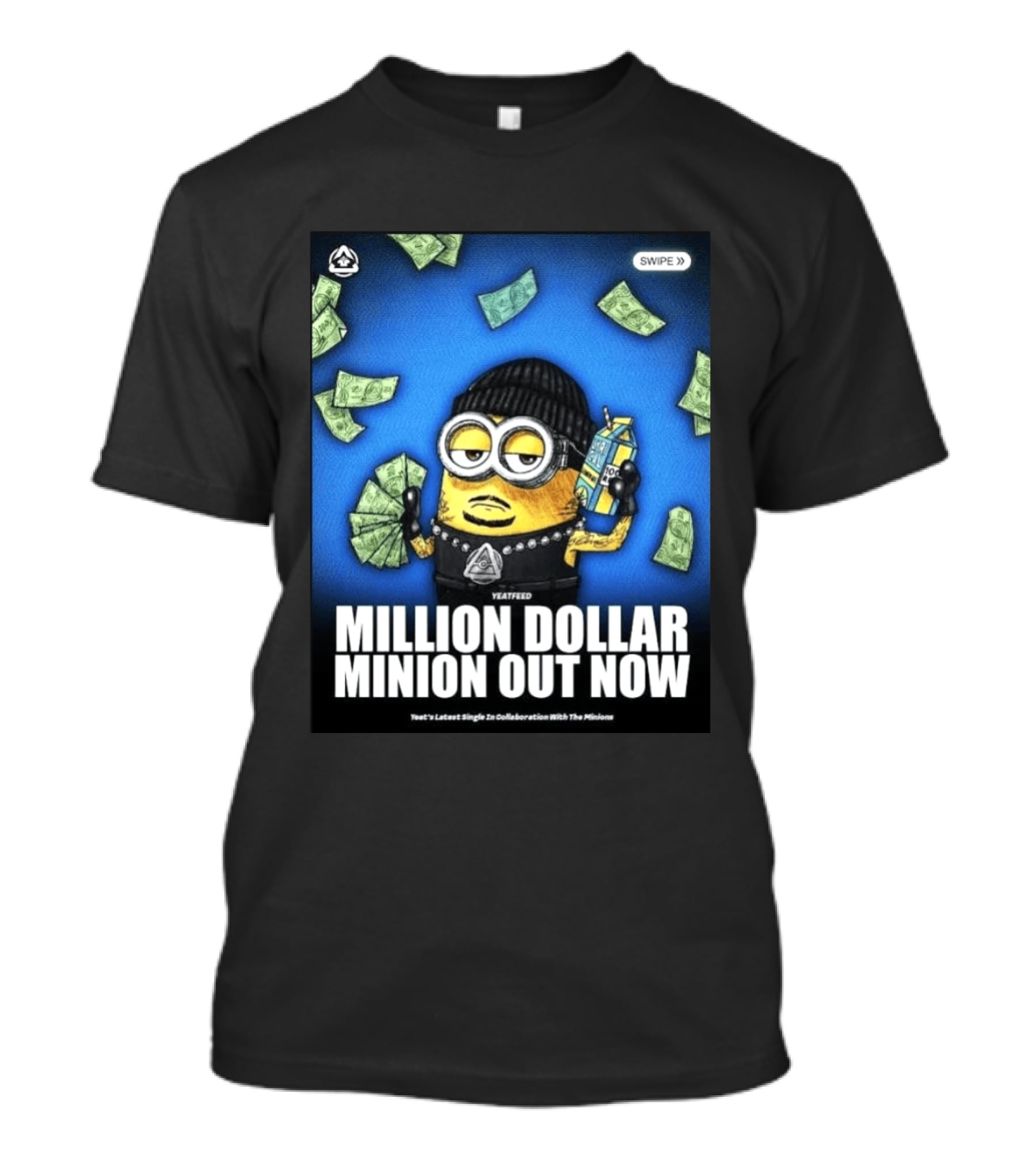 Yeatfeed Million Dollar Minion Out Now Yeat's Latest Single Collaboration With The Minions T-Shirt