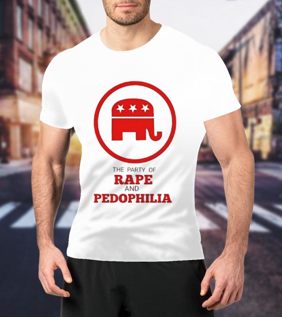 Republican Party The Party Of Rape And Pedophilia T-Shirt