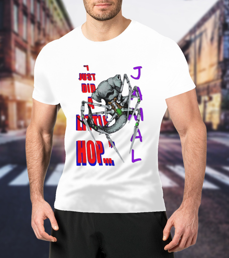 I Just Did A Little Hop Jamal Alien Robot Humor T-Shirt