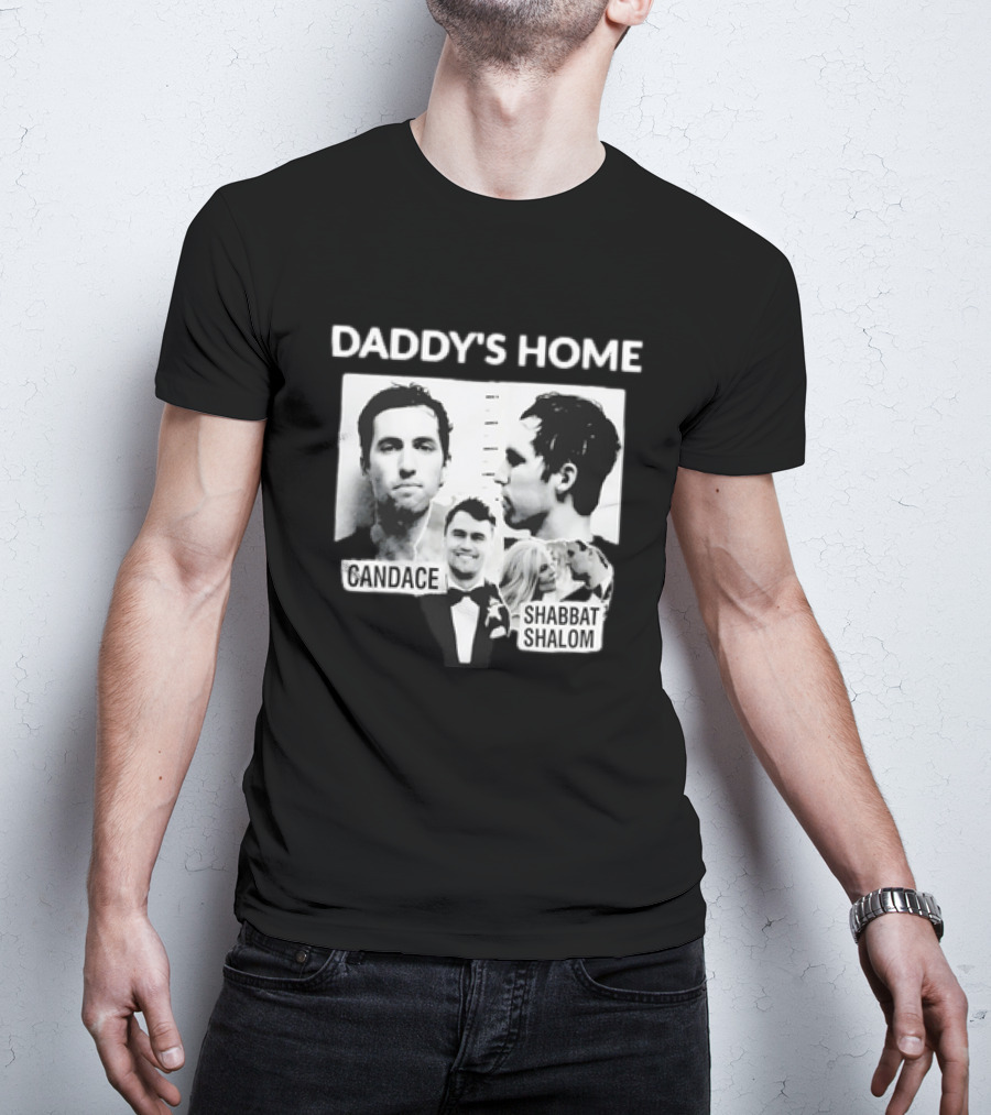 Daddy's Home Candace Shabbat Shalom Meme T-Shirt