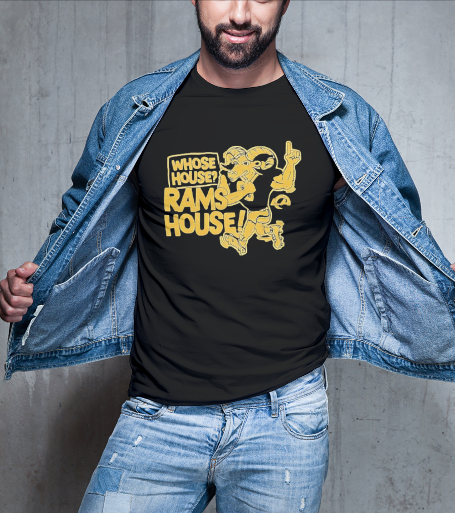 Whose House Rams House Los Angeles Rams Football Fan T-Shirt