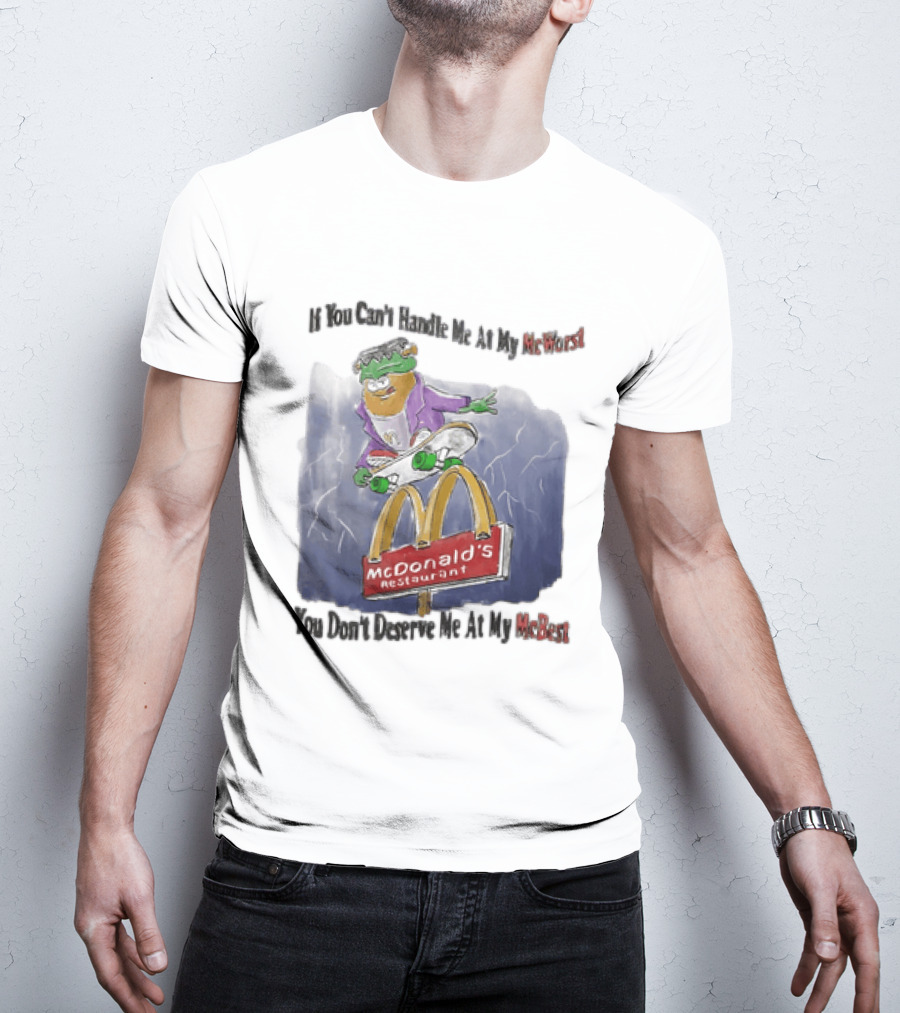 Frankenstein McDonald's Potato Skater If You Can't Handle Me At My McWorst Restaurant T-Shirt