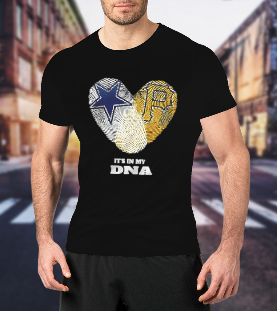 Dallas Cowboys Pittsburgh Pirates Heart Shape It's In My DNA T-Shirt